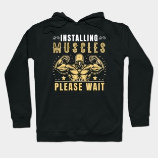 Installing muscles please wait workout motivation Hoodie